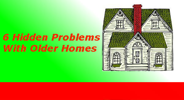 6 Hidden Problems With Older Homes